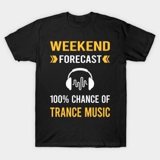 Weekend Forecast Trance music T-Shirt